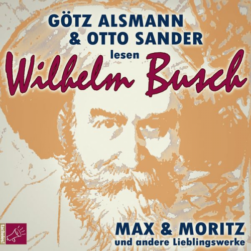 Wilhelm Busch - Max und Moritz und andere Lieblingswerke von Wilhelm Busch