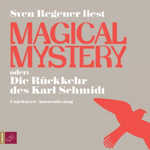 Sven Regener - Magical Mystery oder: Die Rückkehr des Karl Schmidt