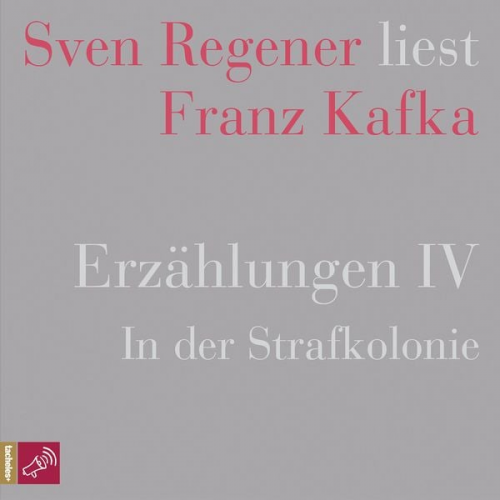 Franz Kafka - Erzählungen IV - In der Strafkolonie - Sven Regener liest Franz Kafka