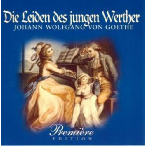 Johann Wolfgang von Goethe - Goethe: Die Leiden des jungen