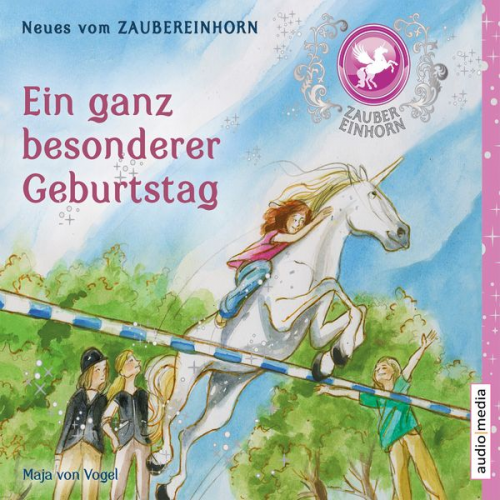 Maja von Vogel - Zaubereinhorn - Ein ganz besonderer Geburtstag