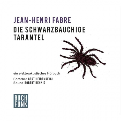 Jean-Henri Fabre - Die schwarzbäuchige Tarantel