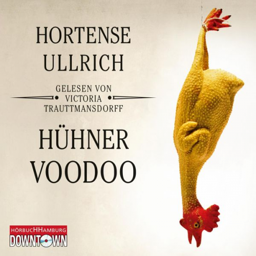 Hortense Ullrich - Hühner-Voodoo