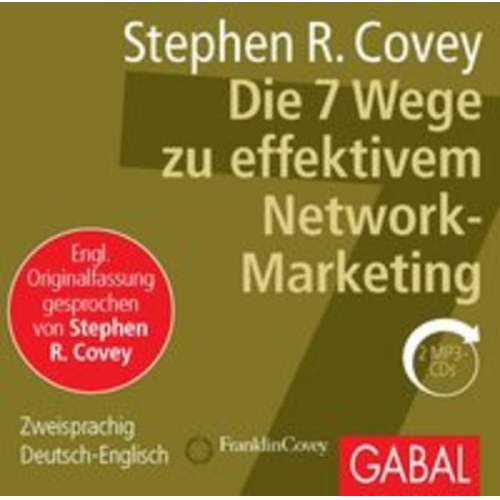 Stephen R. Covey - Die 7 Wege zu effektivem Network-Marketing