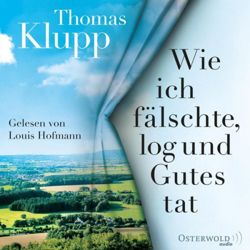 Thomas Klupp - Wie ich fälschte, log und Gutes tat