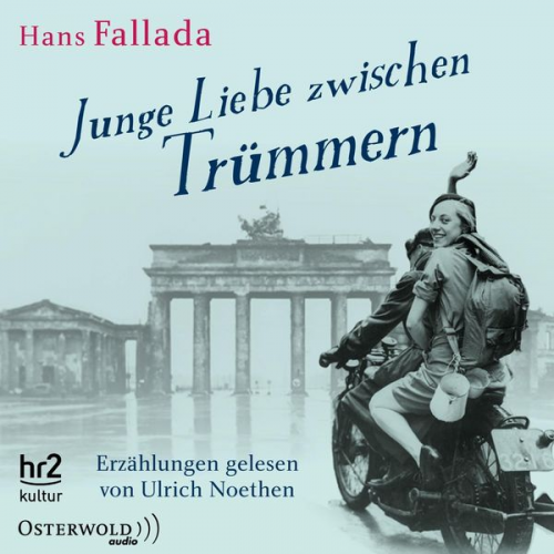 Hans Fallada - Junge Liebe zwischen Trümmern