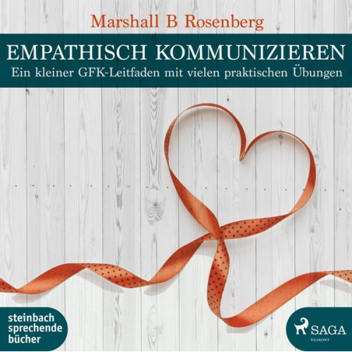 Marshall B. Rosenberg - Empathisch kommunizieren