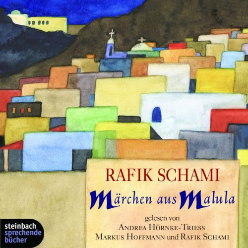 Rafik Schami - Märchen aus Malula (Gekürzt)