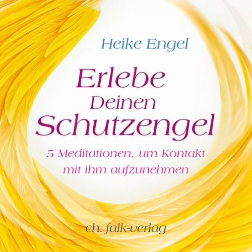 Heike Engel - Erlebe Deinen Schutzengel