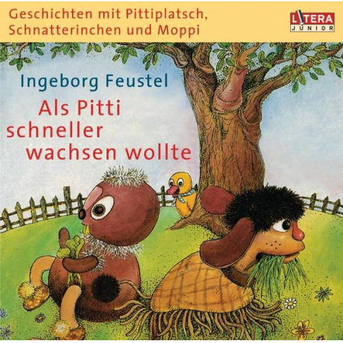 Ingeborg Feustel - Geschichten mit Pittiplatsch, Schnatterinchen und Moppi - "Als Pitti schneller wachsen wollte"