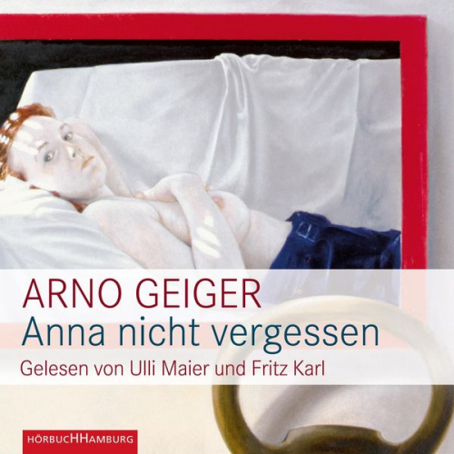 Arno Geiger - Anna nicht vergessen