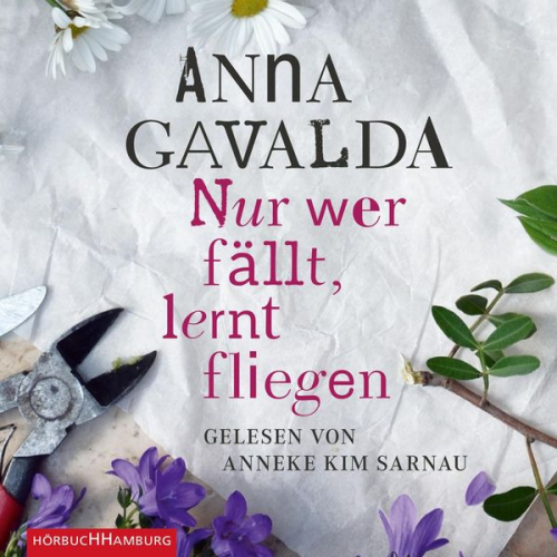 Anna Gavalda - Nur wer fällt, lernt fliegen