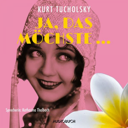 Kurt Tucholsky - Ja, das möchste …