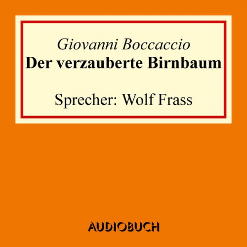 Giovanni Boccaccio - Der verzauberte Birnbaum