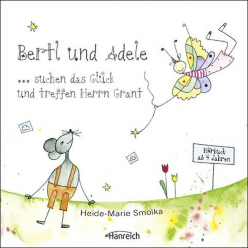 Heide-Marie Smolka - Bertl und Adele suchen das Glück und treffen Herrn Grant