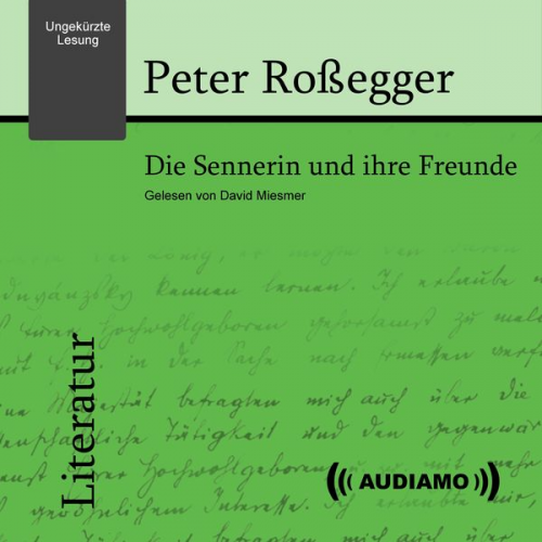 Peter Rossegger - Die Sennerin und ihre Freunde