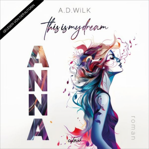 A.D. Wilk - ANNA. This is my dream.