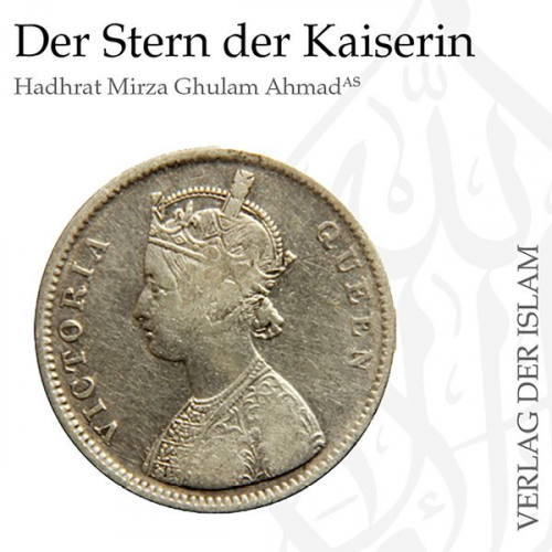 Hadhrat Mirza Ghulam Ahmad - Der Stern der Kaiserin | Hadhrat Mirza Ghulam Ahmad