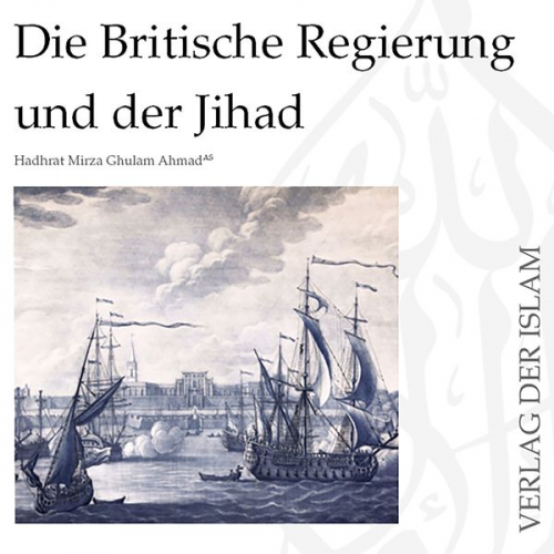 Hadhrat Mirza Ghulam Ahmad - Die Britische Regierung und der Jihad | Hadhrat Mirza Ghulam Ahmad