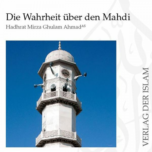 Hadhrat Mirza Ghulam Ahmad - Die Wahrheit über den Mahdi | Hadhrat Mirza Ghulam Ahmad