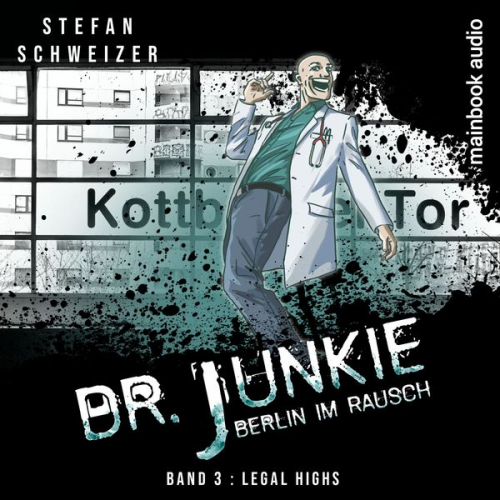 Stefan Schweizer - Dr. Junkie - Berlin im Rausch