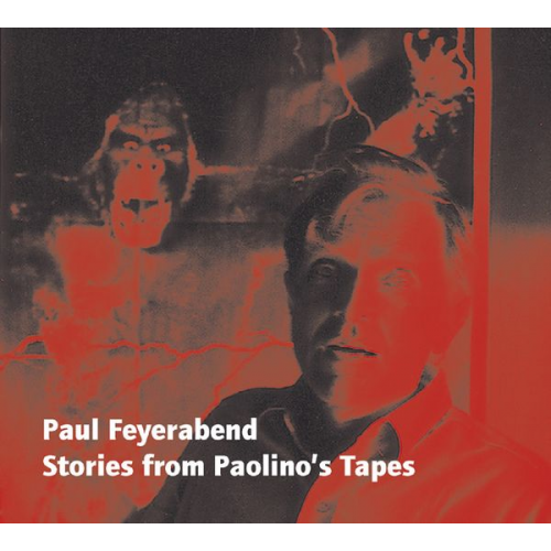 Paul Feyerabend - Stories from Paolino's Tapes