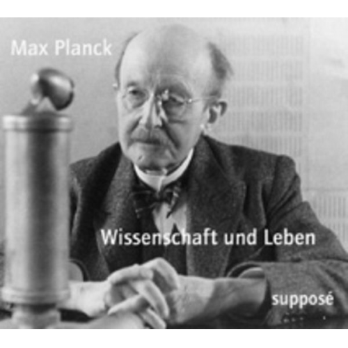 Max Planck - Wissenschaft und Leben