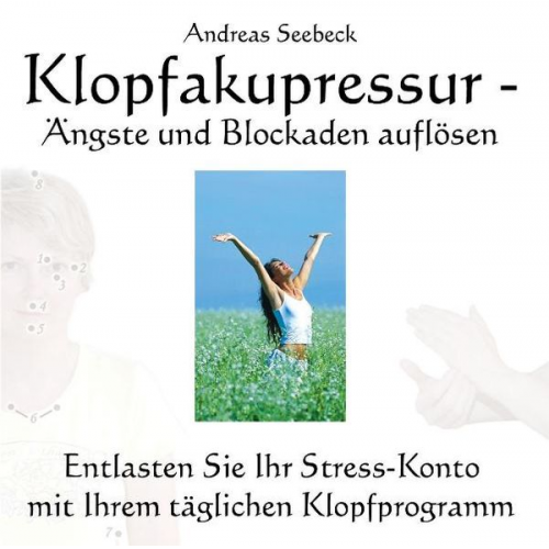 Andreas Seebeck - Klopfakupressur - Ängste und Blockaden auflösen