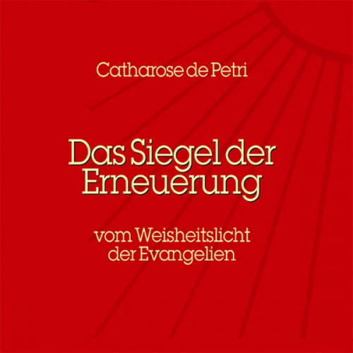 Catharose de Petri - Das Siegel der Erneuerung