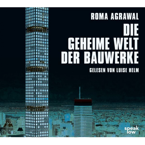 Roma Agrawal - Die geheime Welt der Bauwerke