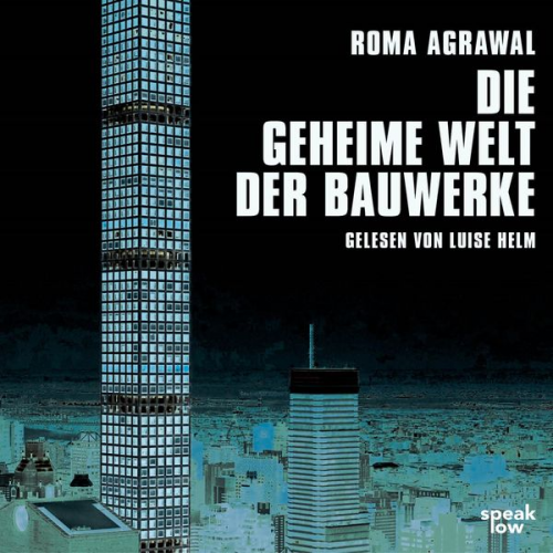 Roma Agrawal - Die geheime Welt der Bauwerke