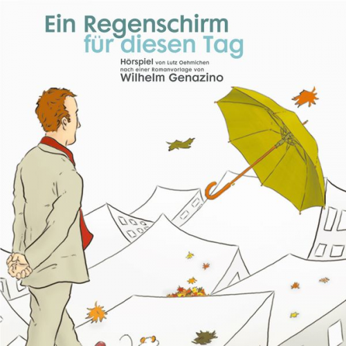 Wilhelm Genazino - Ein Regenschirm für diesen Tag