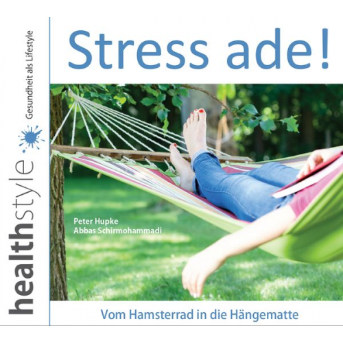 Peter Hupke Abbas Schirmohammadi - Stress ade!