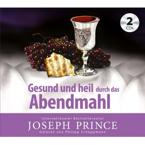 Joseph Prince - Gesund und heil durch das Abendmahl