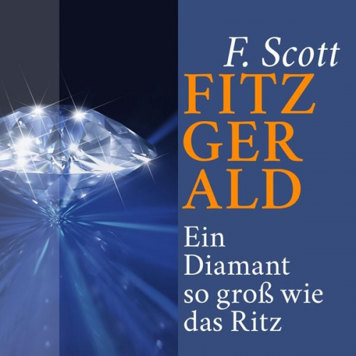 F. Scott Fitzgerald - Ein Diamant so groß wie das Ritz