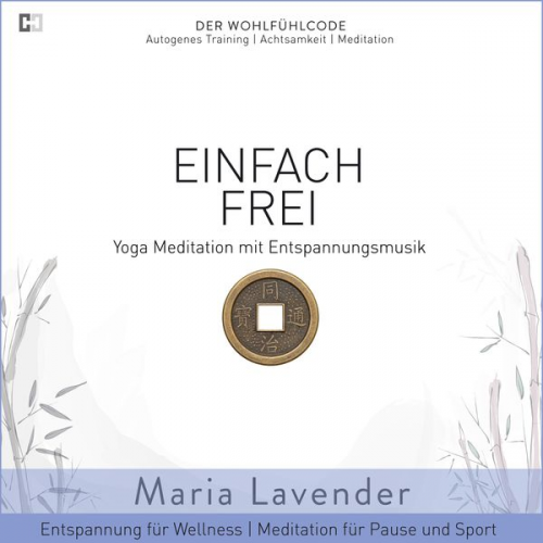 Maria Lavender - Einfach Frei | Yoga Meditation mit Entspannungsmusik | Entspannung für Wellness | Meditation für Pause und Sport