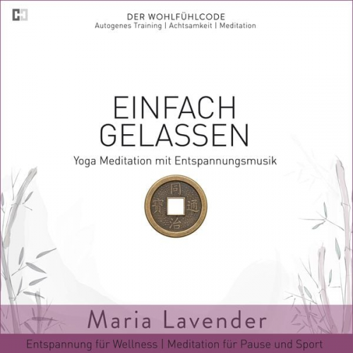 Maria Lavender - Einfach Gelassen | Yoga Meditation mit Entspannungsmusik | Entspannung für Wellness | Meditation für Pause und Sport