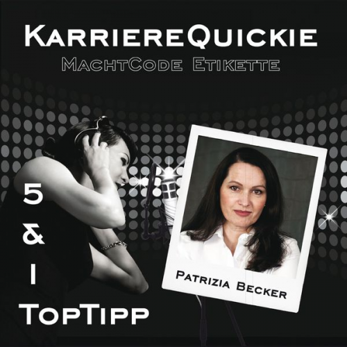 Patrizia Becker - Karrierequickie: Machtcode Etikette