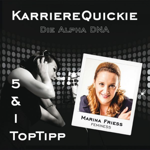 Marina Friess - Karrierequickie: Die Alpha DNA