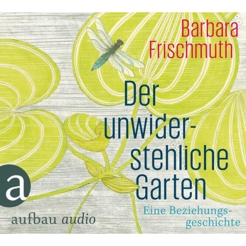 Barbara Frischmuth - Der unwiderstehliche Garten