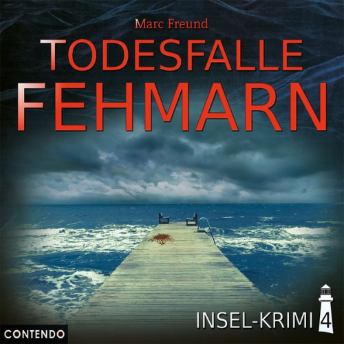 Marc Freund - Insel-Krimi 4: Todesfalle Fehmarn