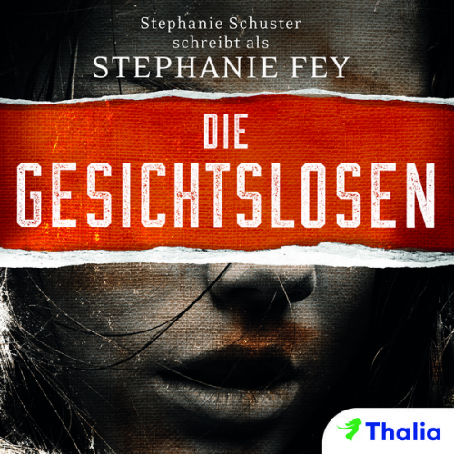 Stephanie Fey - Die Gesichtslosen