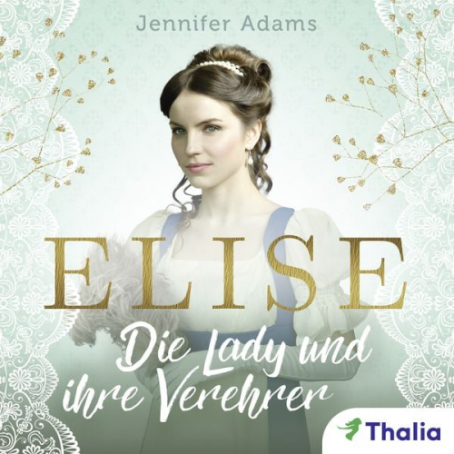 Jennifer Adams - Elise - Die Lady und ihre Verehrer (Nur bei uns!)