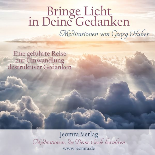 Georg Huber - Bringe Licht in Deine Gedanken