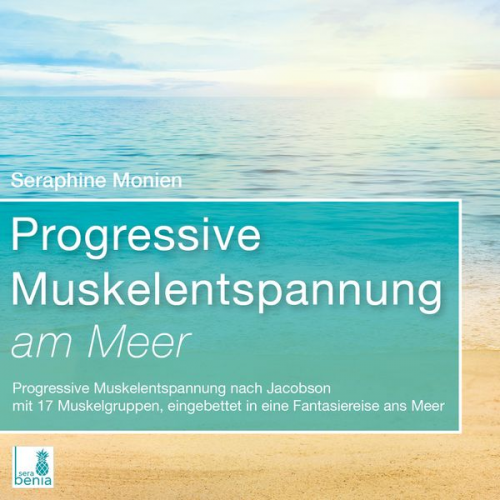 Seraphine Monien - Progressive Muskelentspannung am Meer {Progressive Muskelentspannung nach Jacobson, 17 Muskelgruppen} inkl. Fantasiereise – CD