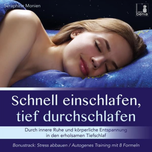 Seraphine Monien - Schnell einschlafen, tief durchschlafen – Einschlafmeditation CD {inkl. Autogenes Training zum Stress Abbauen} gegen Schlafstörung