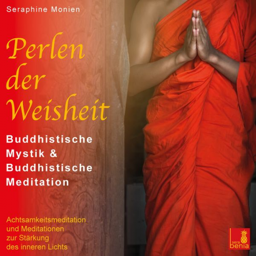 Seraphine Monien - Perlen der Weisheit {buddhistische Mystik & buddhistische Meditation} CD mit 3 geführten Meditationen – buddhistische Weisheiten