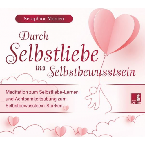 Seraphine Monien - Durch Selbstliebe ins Selbstbewusstsein {Achtsamkeitsübung, Affirmation, Meditation | Selbstliebe lernen & Selbstbewusstsein stärken}