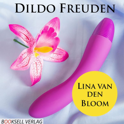 Lina van den Bloom - Dildo Freuden