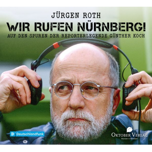 Jürgen Roth - Wir rufen Nürnberg!